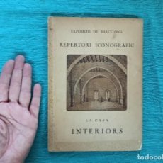 Libros antiguos: ANTIGUO LIBRO REPERTORI ICONOGRAFIC. LA CASA. INTERIORS. 1923.