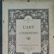 Libros antiguos: L'ART ET L'INDUSTRIE. BRANCHES DE L'INDUSTRIE ARTISTIQUE. DUCHER ET CIA. 1878