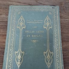 Libros antiguos: ANTIGUO LIBRO LAS BELLAS ARTES EN ESPAÑA POR JOSÉ DE MANJARRÉS. 1916