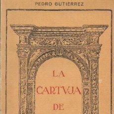 Libros antiguos: LA CARTUJA DE JEREZ - GUTIERREZ DE QUIJANO Y LOPEZ, PEDRO - A-JER-0639. Lote 355854495