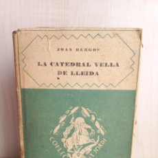 Libros antiguos: LA CATEDRAL VELLA DE LLEIDA. JOAN BERGOS. EDITORIAL BARCINO, COL-LECCIÓ SANT JORDI, 1928. CATALÁN