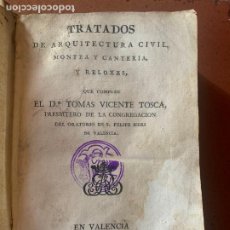 Libri antichi: TRATADOS DE ARQUITECTURA CIVIL, MONTEA Y CANTERIA Y RELOXES. 1794. MUCHOS DESPLEGABLES. PERGAMINO.