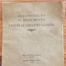 Libros antiguos: ANTEPROYECTO DE MONUMENTO A MIGUEL DE CERVANTES SAAVEDRA, RAFAEL MARTINEZ Y ZAPATERO, ARQUITECTO Y L. Lote 359898485