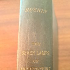 Libros antiguos: THE SEVEN LAMPS OF ARCHITECTURE RUSKIN (1890). Lote 365696536