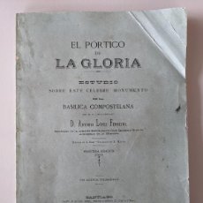Libros antiguos: 1893 EL PORTICO DE LA GLORIA - ANTONIO LOPEZ FERREIRO - RARISIMO - CON EL DESPLEGABLE. Lote 377284719