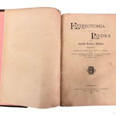 Libros antiguos: ESTEREOTOMÍA DE LA PIEDRA, , 1897 ANTONIO ROVIRA Y RABASSA.