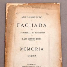 Libros antiguos: ANTEPROYECTO FACHADA CATEDRAL BARCELONA - 1883 - JUAN MARTORELL
