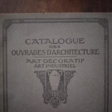 Libros antiguos: CATALOGUE DES OUVRAGES D´ARCHITECTURE. ART DECORATIF ART INDUSTRIEL. CH.MASSIN & CIA 1934.