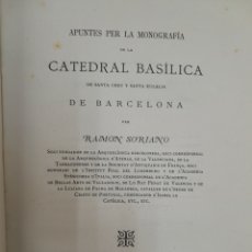 Libros antiguos: L-3082. CATEDRAL BASÍLICA DE BARCELONA, RAMON SORIANO. LLIBRERÍA L'AVENÇ, 1892.. Lote 390059334