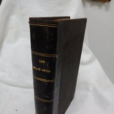 Libri antichi: LAS BELLAS ARTES. HISTORIA DE LA ARQUITECTURA, LA ESCULTURA Y LA PINTURA, AÑO 1881 (MANJARRES)