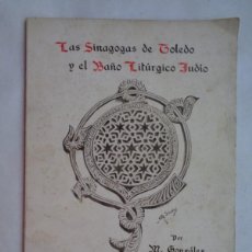 Libros antiguos: LAS SINAGOGAS DE TOLEDO Y EL BAÑO LITURGICO JUDIO, POR M. GONZALEZ SIMANCAS. 1º EDICION 1929