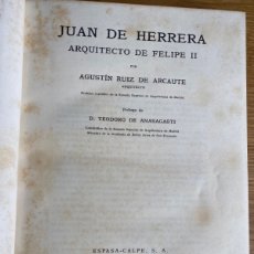 Libros antiguos: 1936 JUAN DE HERRERA, ARQUITECTO DE FELIPE II - ARCAUTE, AGUSTÍN RUIZ DE / ARQUITECTO. Lote 395458429