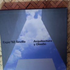 Libros antiguos: EXPO 92 SEVILLA ARQUITECTURA Y DISEÑO PUBLICADO POR ELECTA.(1992)