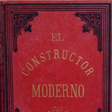 Libri antichi: EL CONSTRUCTOR MODERNO. TRATADO PRÁCTICO DE ARQUITECTURA Y ALBAÑILERÍA... - FRANCISCO NACENTE