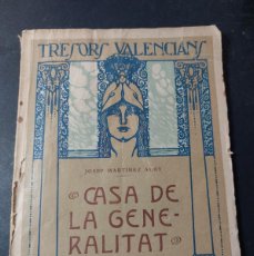 Libros antiguos: TRESORS VALENCIANS - LA CASA DE LA GENERALITAT- JOSEP MARTINEZ ALOY - 1920