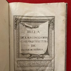 Libros antiguos: REGLA DE LAS CINCO ORDENES DE ARQUITECTURA VIGNOLA - IBARRA - 1764