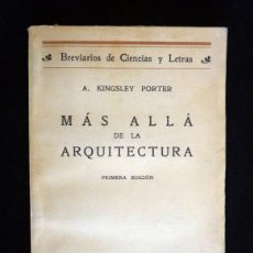 Libri antichi: MÁS ALLÁ DE LA ARQUITECTURA, A. KINGSLEY PORTER. 1ª ED. ESPASA CALPE, 1929