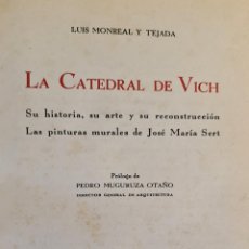 Libros antiguos: LA CATEDRAL DE VICH. LUIS MONREAL. EDICIONES SELECTAS. BARCELONA. 1942.