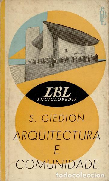 Libros antiguos: GIEDION. (S.) - ARQUITECTURA E COMUNIDADE. - Foto 1
