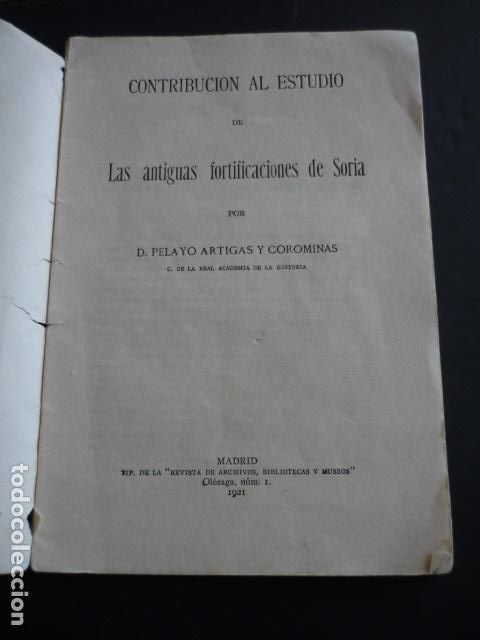 Libros antiguos: CONTRIBUCION AL ESTUDIO DE LAS ANTIGUAS FORTIFICACIONES DE SORIA PELAYO ARTIGAS MADRID 1921