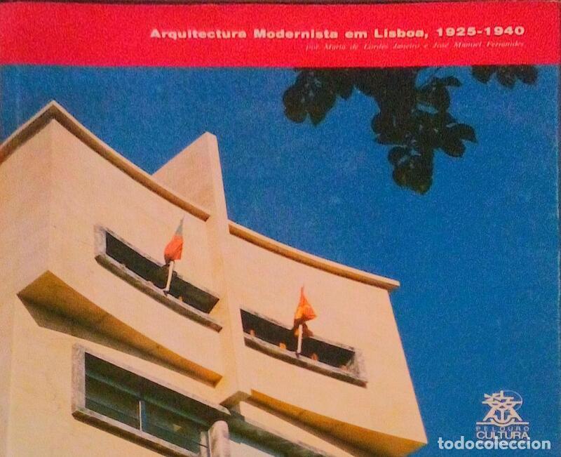 Libros antiguos: FERNANDES. (Jos&eacute; Manuel) e Maria de Lurdes Janeiro. - ARQUITECTURA MODERNISTA EM LISBOA, 1925-1940.