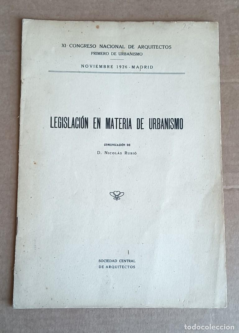 Libros antiguos: Legislaci&oacute;n en materia de urbanismo - Nicol&aacute;s Rubio XI - Congreso Nacional de arquitectos 1926