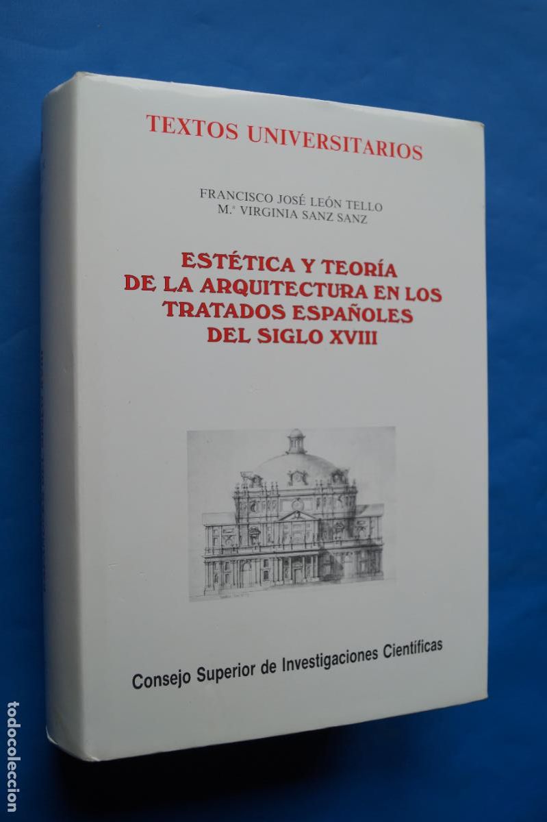Libros antiguos: ESTETICA Y TEORIA ARQUITECTURA TRATADOS ESPA&Ntilde;OLES DEL SIGLO XVIII. FRANCISCO LEON Y VIRGINIA SANZ