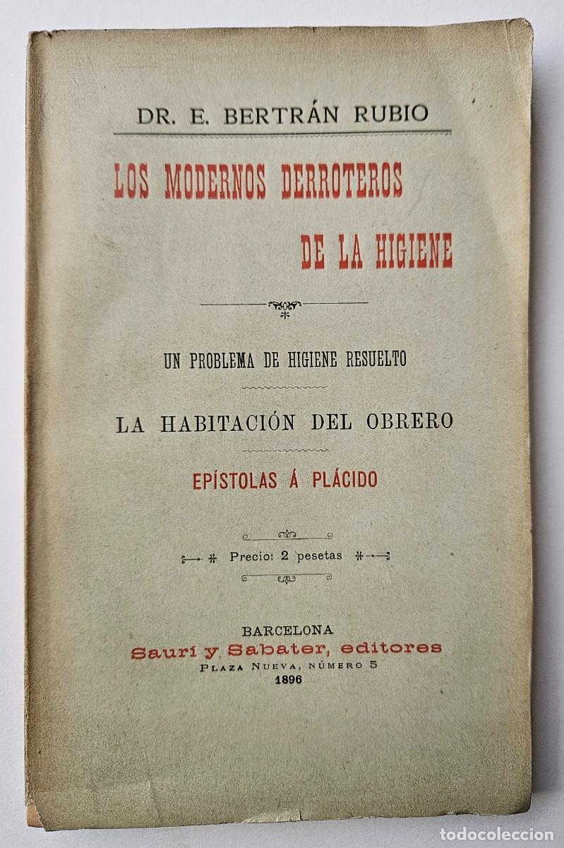 Old books: Los modernos derroteros de la higiene. La habitaci&oacute;n del obrero. Bertr&aacute;n Rubio. 1896.
