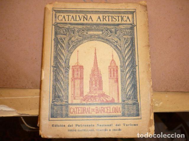 Libros antiguos: LIBRO ANTIGUO CATALU&Ntilde;A ARTISTICA CATEDRAL DE BARCELONA 1929 - EDICI&Oacute;N DEL PATRONATO NACIONAL TURISMO