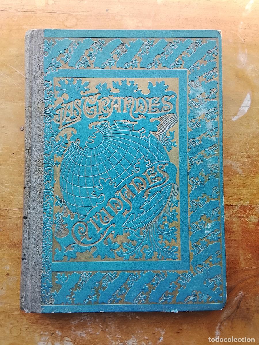 Livros antigos: Las grandes ciudades, Roma, Madrid, Lisboa, Atenas, Tokio, grabados, 1909