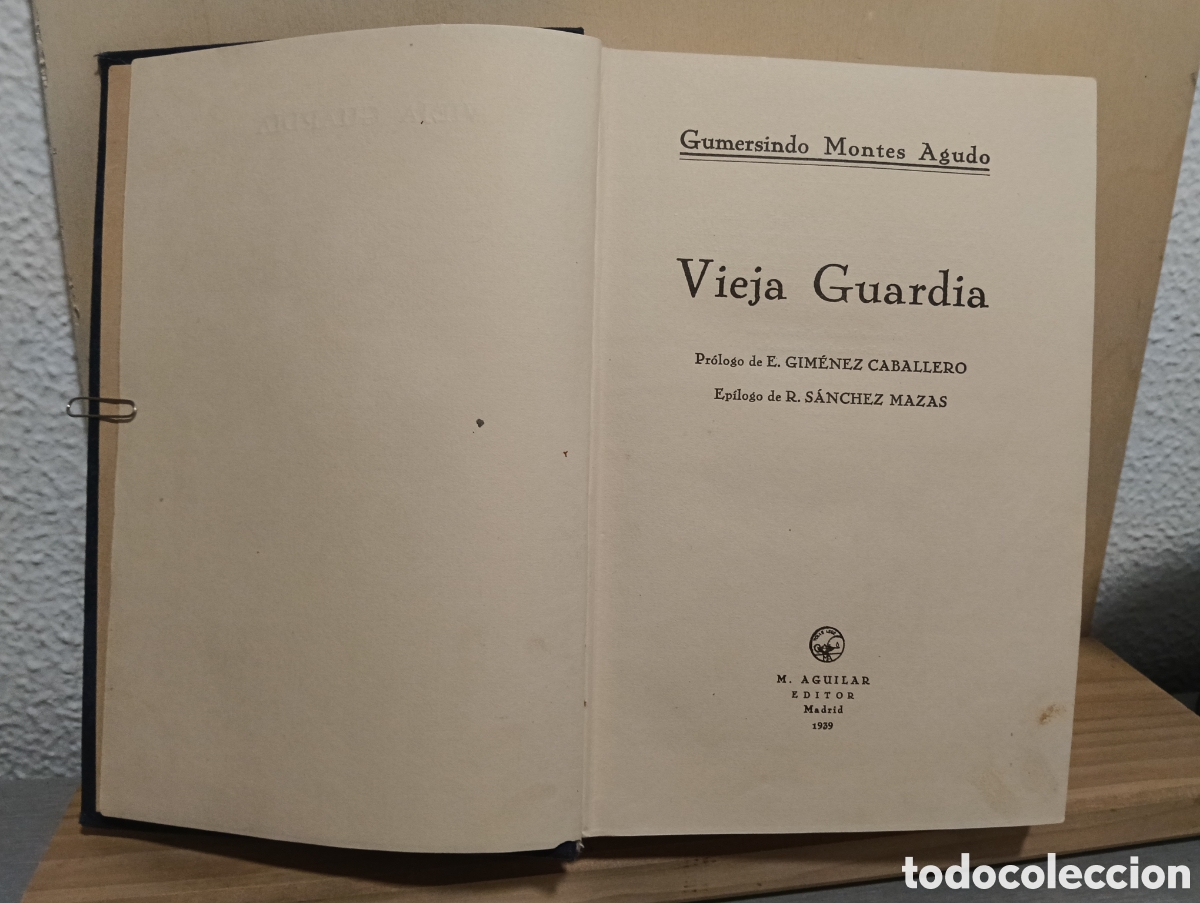 Livros antigos: libro, &rdquo;Vieja Guardia&rdquo; de Gumersindo Montes Agudo (Editorial M. Aguilar, 1939)