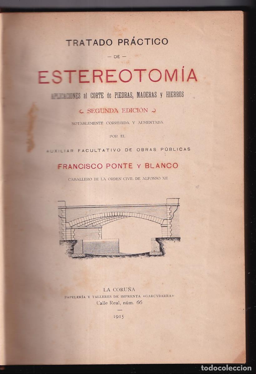 Libros antiguos: FRANCISCO PONTE BLANCO: TRATADO DE ESTEREOTOM&Iacute;A. CORTE DE PIEDRA, MADERA, HIERRO. 1915. CANTER&Iacute;A