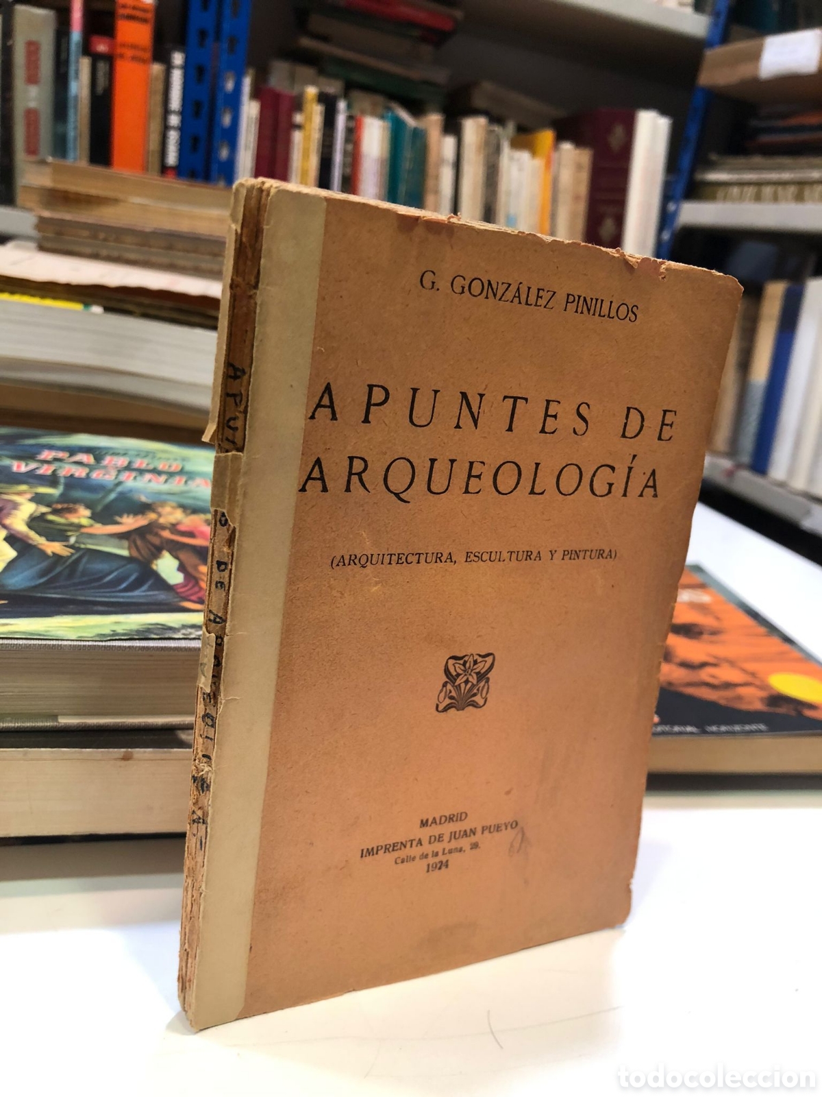 Libros antiguos: Apuntes de Arqueolog&iacute;a (Arquitectura, escultura y pintura) - G. Gonz&aacute;lez Pinillos