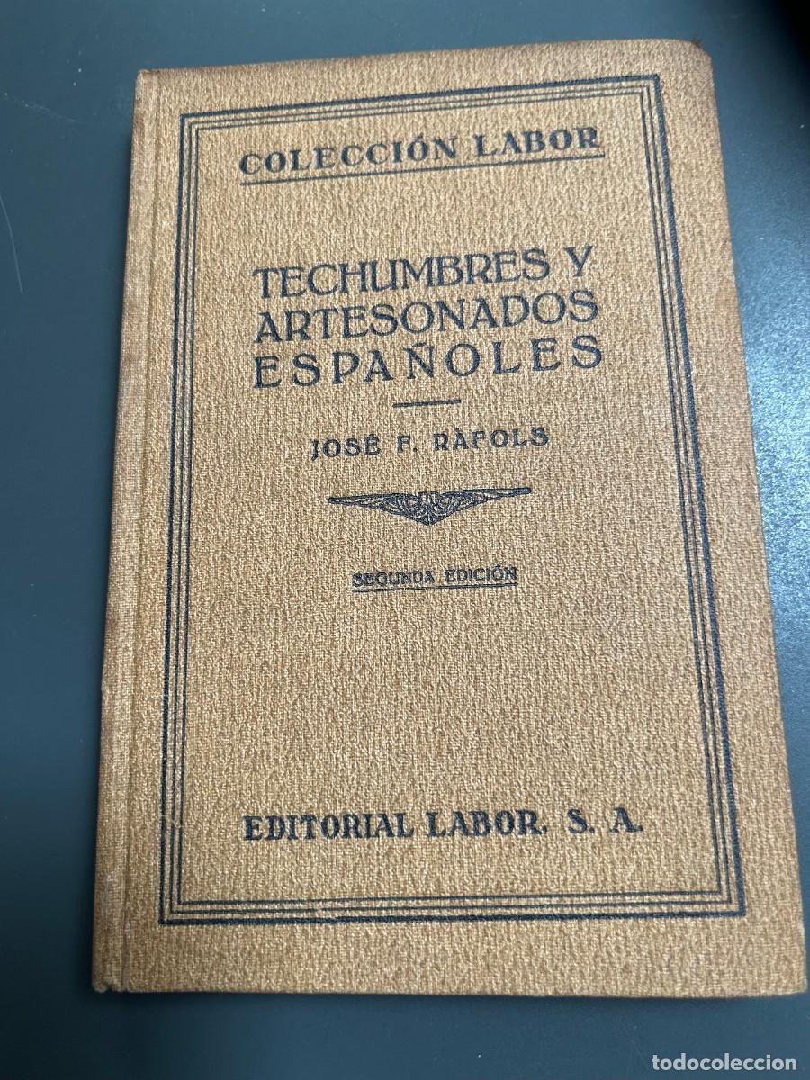 Libros antiguos: TECHUMBRES Y ARTESONADOS ESPA&Ntilde;OLES. JOS&Eacute; F. R&Agrave;FOLS.