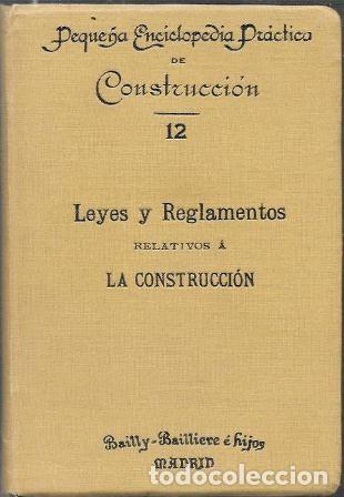 Libros antiguos: N&ordm; 12 LEYES Y REGLAMENTOS RELATIVOS A LA CONSTRUCCION - GAZTELU, LUIS - A-AT-1247