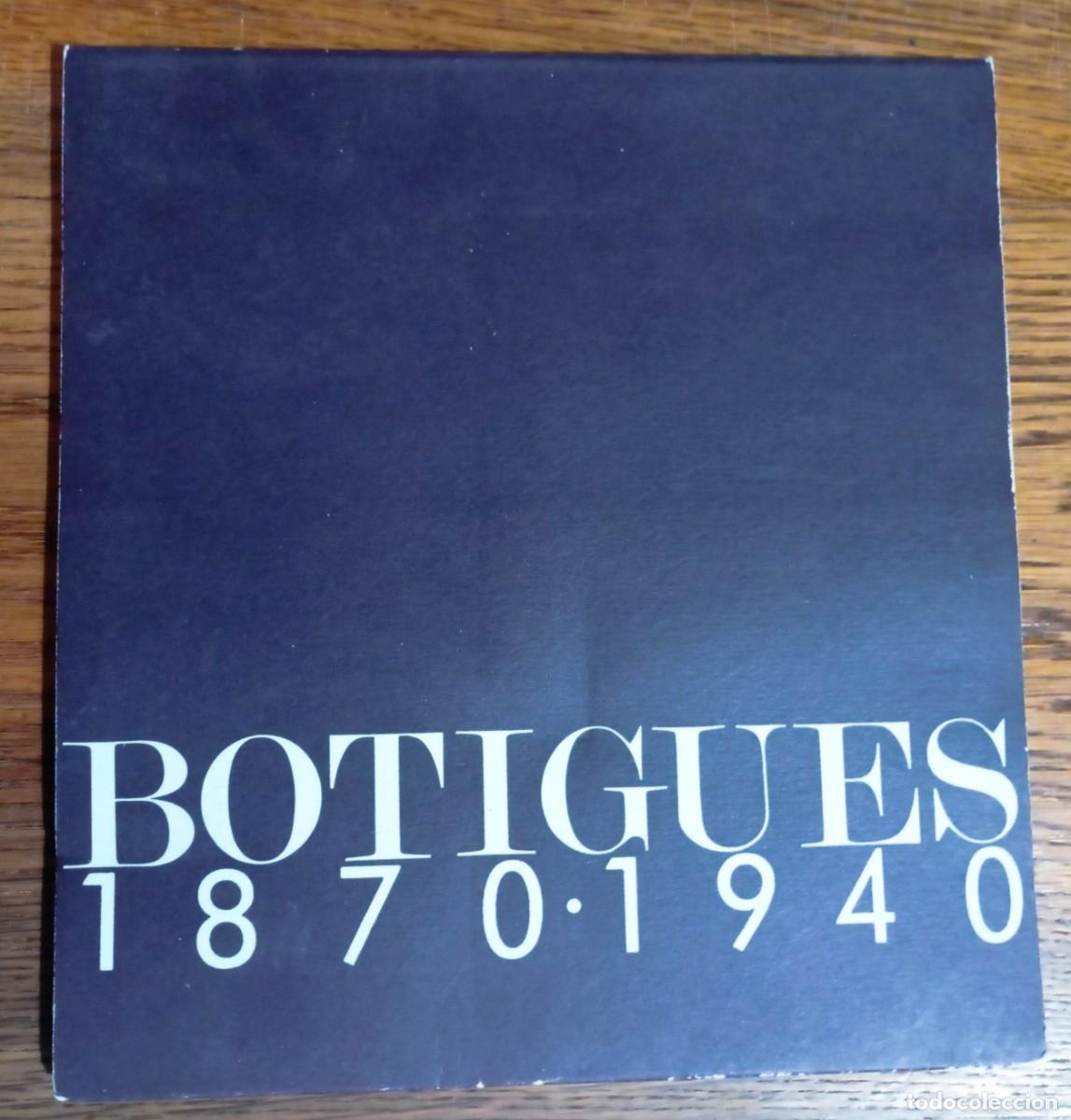 Libros antiguos: BOTIGUES 1870 - 1940. ARXIU HIST&Ograve;RIC COL-LEGI D'ARQUITECTES DE LA DEMARCACI&Ograve; DE GIRONA. 1988.