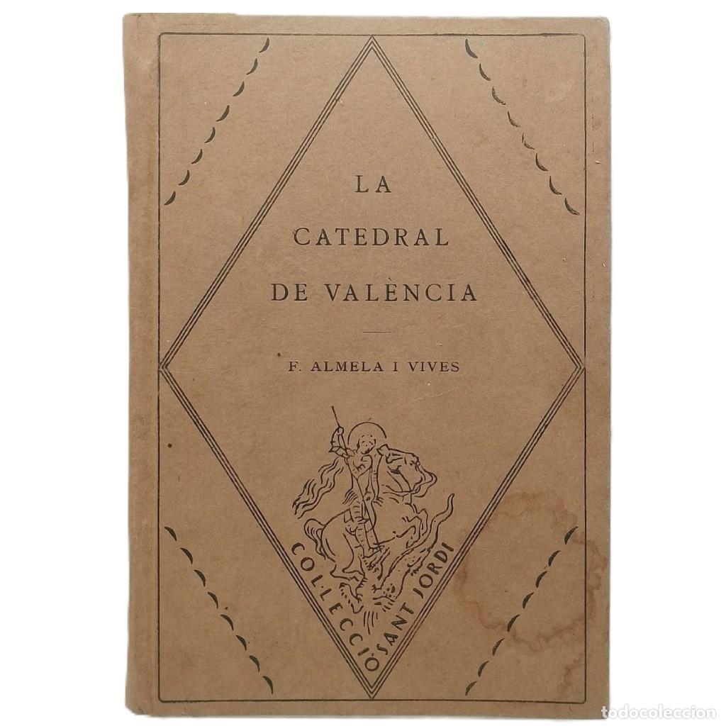 Libros antiguos: LA CATEDRAL DE VALENCIA. Almela y Vives, Francisco