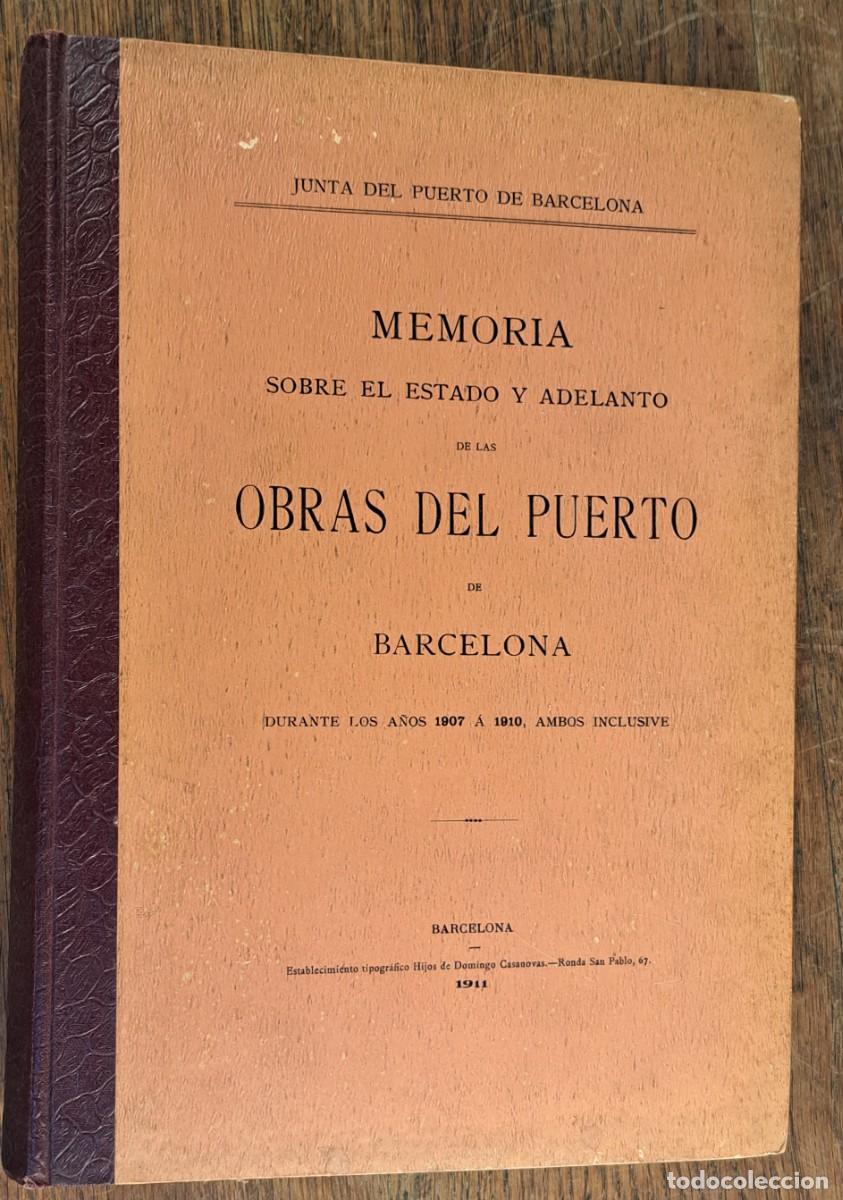 Libros antiguos: Obras del Puerto de Barcelona 1907&ndash;1910. Con 37 planos. Edici&oacute;n oficial 1911