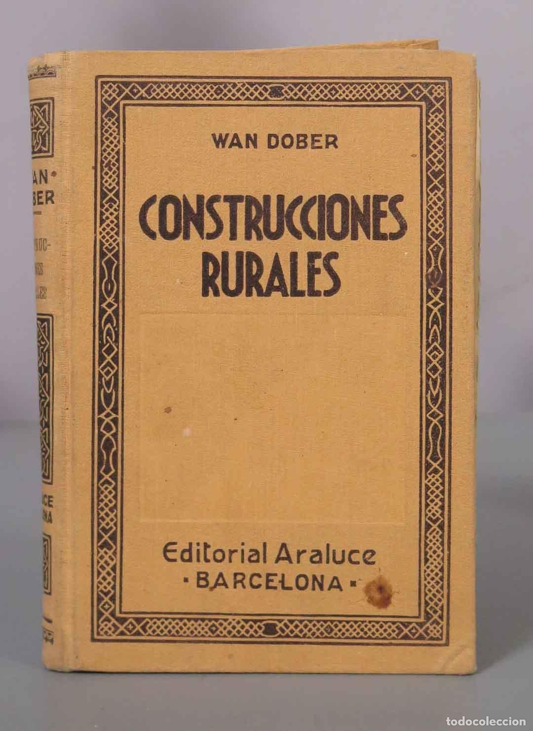 Libros antiguos: Construcciones Rurales - Wan Dober - Editorial Araluce