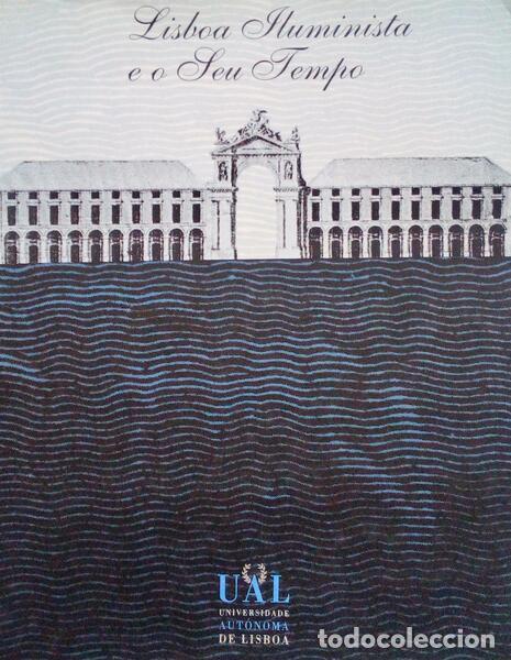 Libros antiguos: LISBOA ILUMINISTA E O SEU TEMPO, ACTAS COL&Oacute;QUIO.