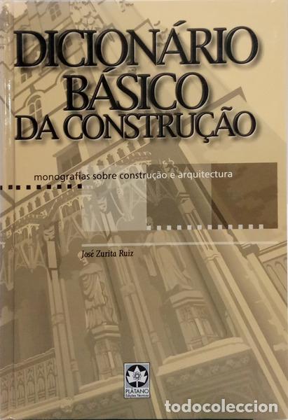 Libros antiguos: ZURITA RUIZ. (Jos&eacute;) - DICION&Aacute;RIO B&Aacute;SICO DA CONSTRU&Ccedil;&Atilde;O. [1.&ordf; EDI&Ccedil;&Atilde;O]