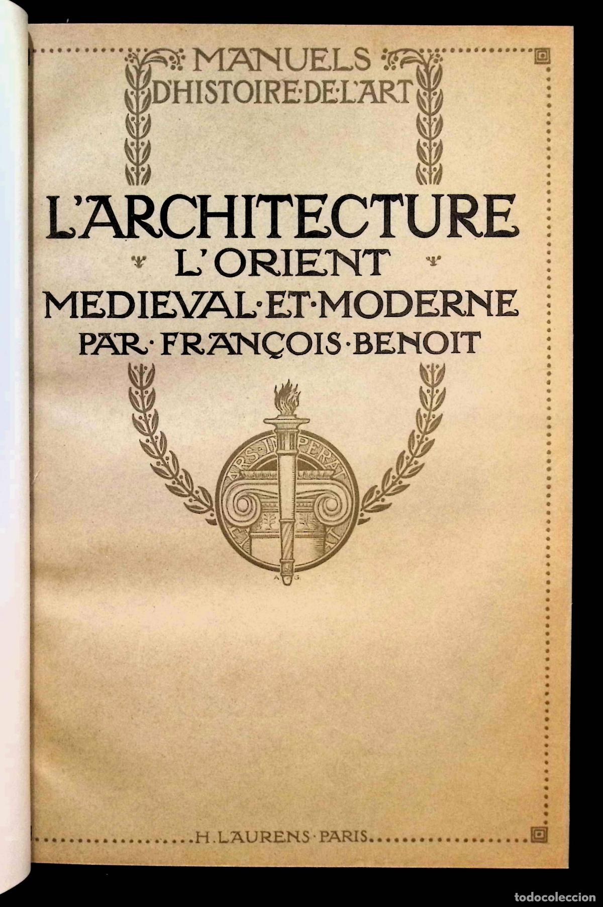 Libros antiguos: L'ARCHITECTURE. L'ORIENT M&Eacute;DI&Eacute;VAL ET MODERNE. - BENOIT, Fran&ccedil;ois.