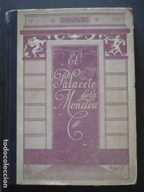 Libros antiguos: EL PALACETE DE LA MONCLOA 1929 POR JOAQUIN EZQUERRA ED. MADRID 192O CON FOTOTIPIAS DE HAUSER & MENET