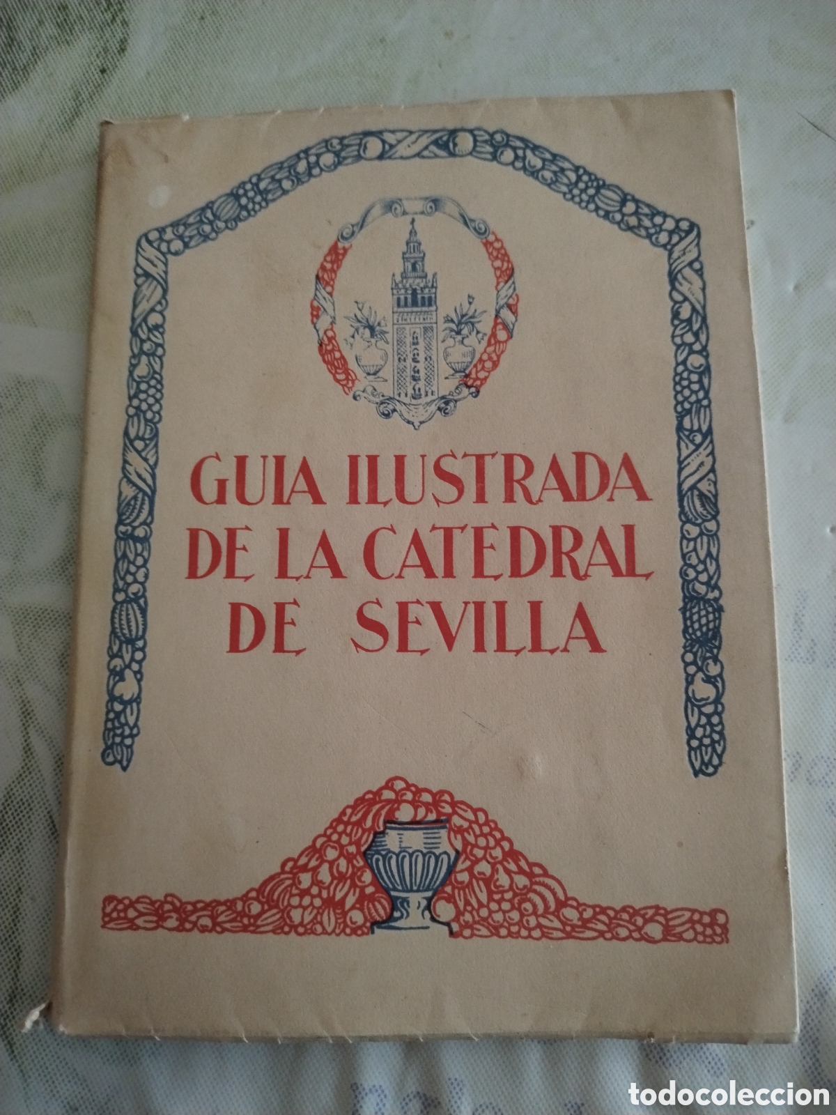 Libros antiguos: Gu&iacute;a ilustrada de la Catedral de Sevilla 1930