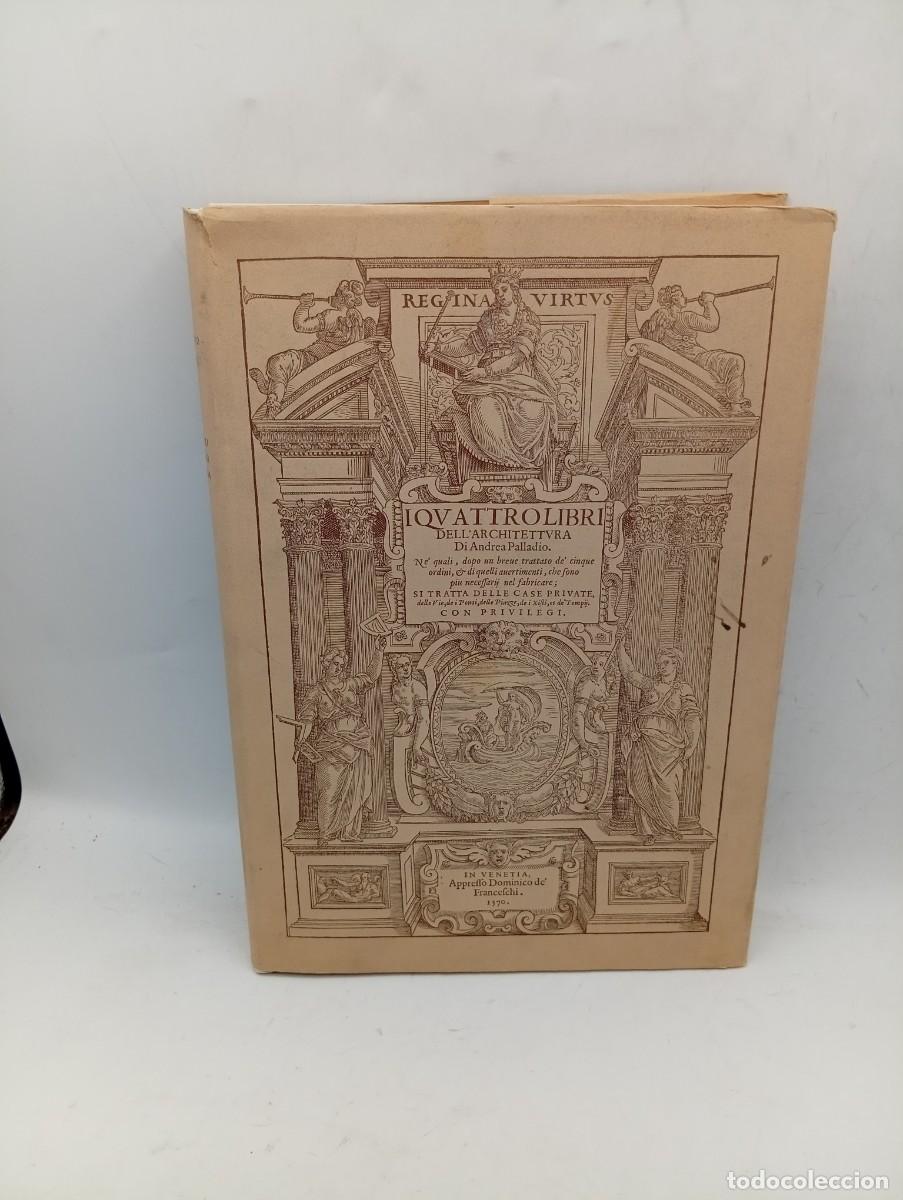 Libros antiguos: IL QUATTRO LIBRI DELL&acute;ARCHITETTVRA DI ANDREA PALLADIO. REGINA VIRTVS. 1570. PAGS : 67/77/45/98.