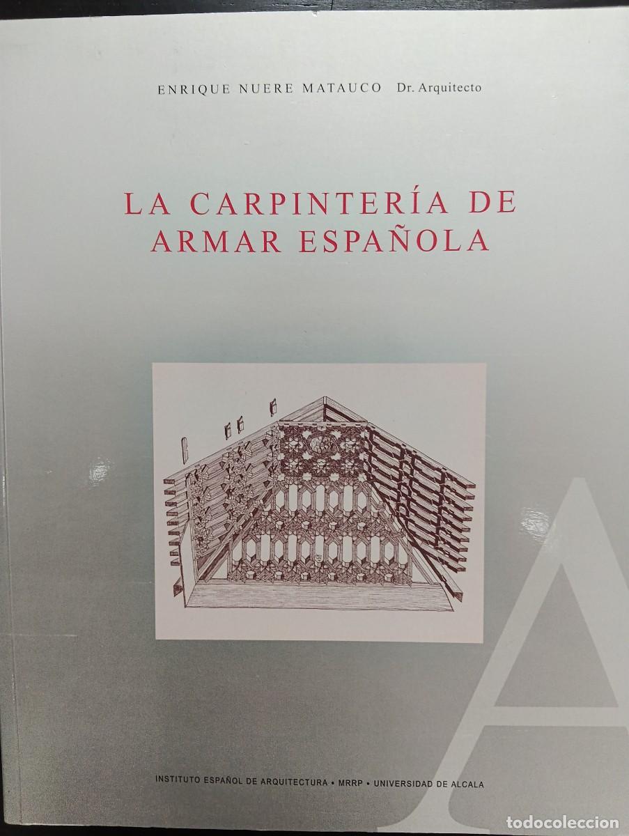 Libros antiguos: La carpinter&iacute;a de armar espa&ntilde;ola