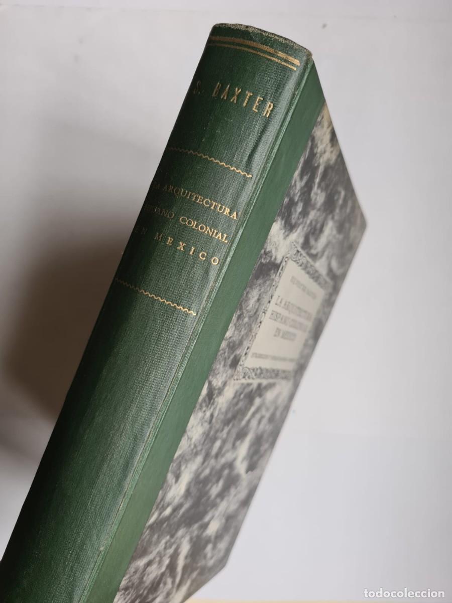 Libros antiguos: La arquitectura hispano colonial en mexico, Silvestre Baxter