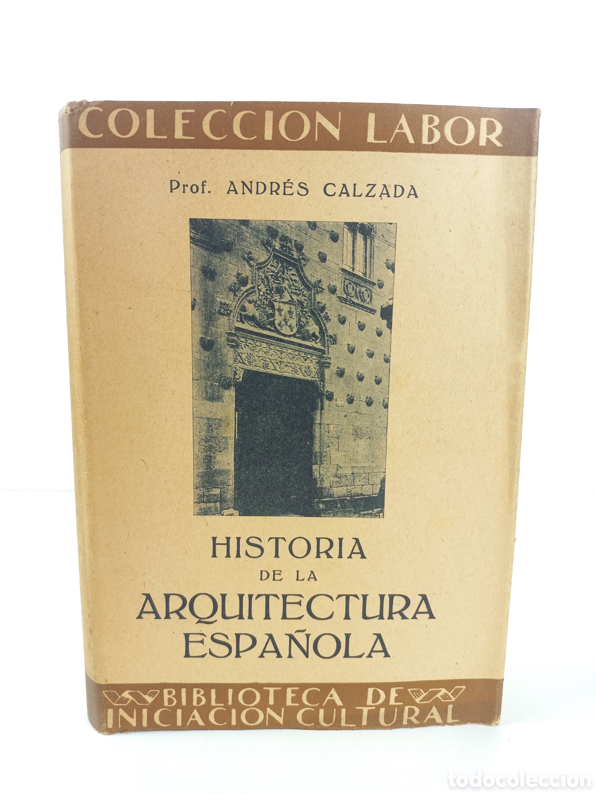 Libros antiguos: Historia de la Arquitectura Espa&ntilde;ola. Andr&eacute;s Calzada. Labor, primera edici&oacute;n, 1933. Ilustrado.