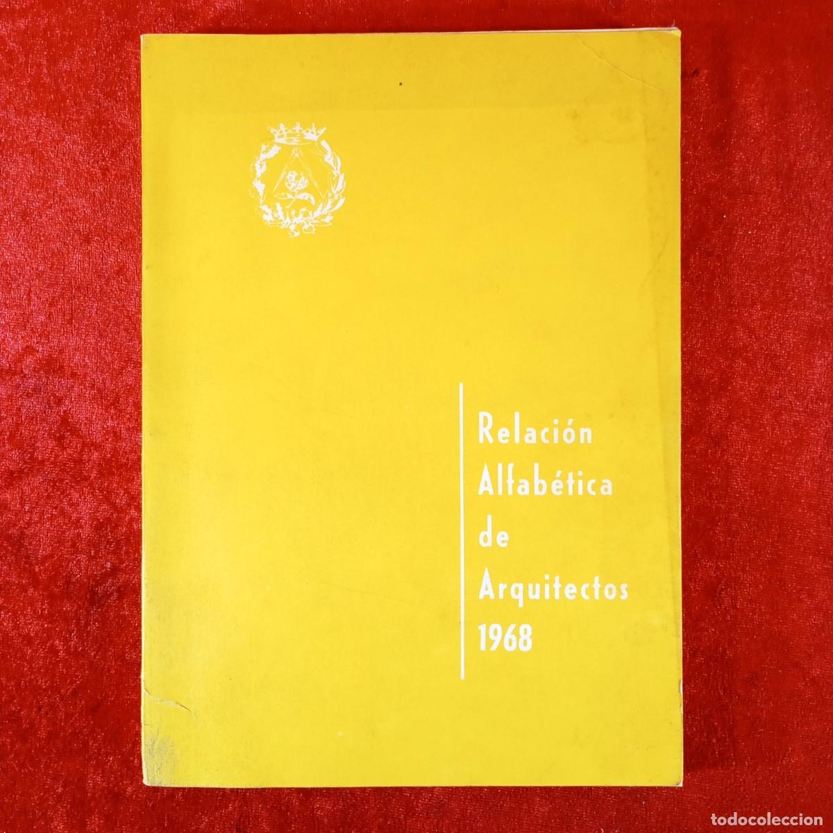 Libros antiguos: RELACI&Oacute;N ALFAB&Eacute;TICA DE ARQUITECTOS 1968 - COLEGIOS DE ARQUITECTOS / 475
