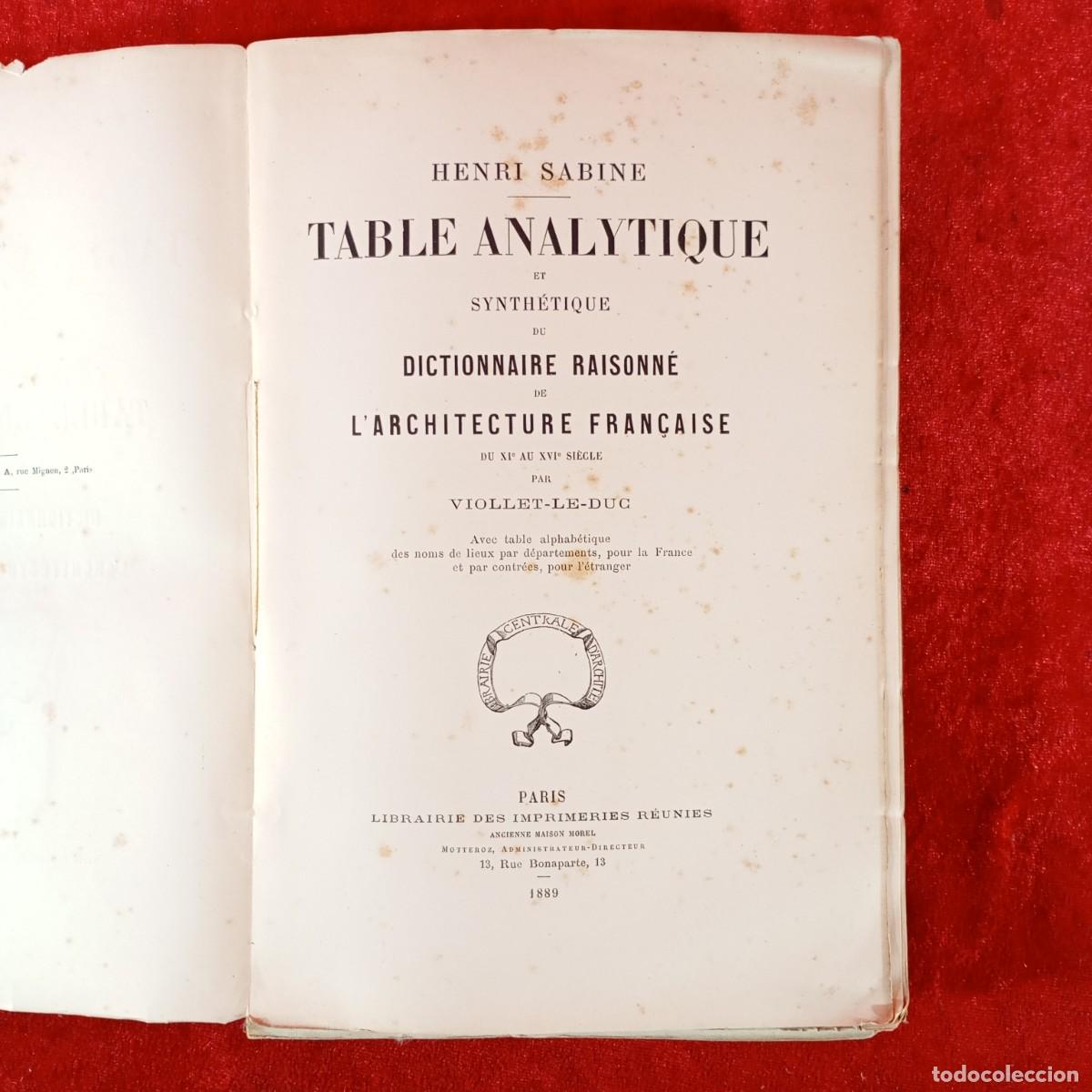 Libri antichi: TABLE ANALYTIQUE ET SYNTH&Eacute;TIQUE DU DICTIONNAIRE RAISONN&Eacute; DE L'ARCHITECTURE FRAN&Ccedil;AISE - 1889 / 1285